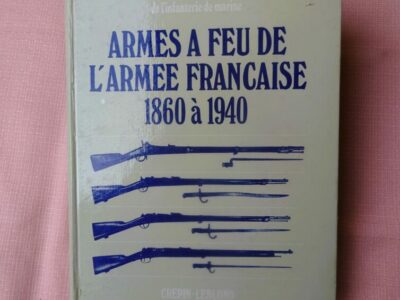 AM522 - LES ARMES A FEU FRANCAISES